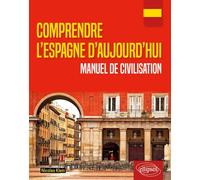 Comprendre l'Espagne d'aujourd'hui. Manuel de civilisation