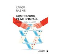Comprendre l'Etat d'Israël - Idéologie, religion et société