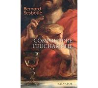 Comprendre L'eucharistie