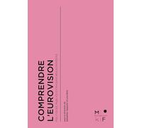 Comprendre l'Eurovision: Politiques, publics et imaginaires européens