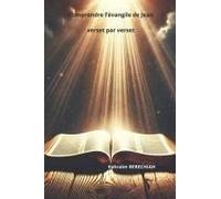 Comprendre L'évangile De Jean Verset Par Verset (French Edition)