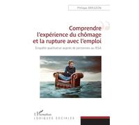 Comprendre l'expérience du chômage et la rupture avec l'emploi: Enquête qualitative auprès de personnes au RSA