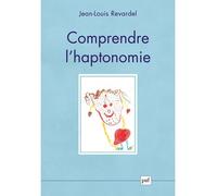 Comprendre l'haptonomie - Jean-Louis Revardel - Puf - broché - Essai