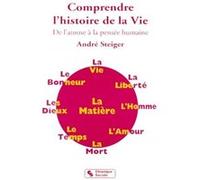 Comprendre l'histoire de la vie STEIGER A (Auteur)