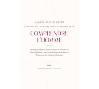 COMPRENDRE L'HOMME: Décode ses silences, pose tes limites et retrouve ta liberté affective - une méthode inspirée de Mars et Vénus pour des relations plus saines.