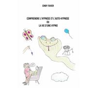 Comprendre L'hypnose Et L'auto-Hypnose
