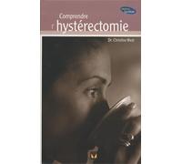 Comprendre l'hystérectomie