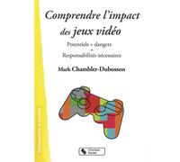 Comprendre l'impact des jeux vidéo - CHAMBLER - Chronique Sociale - broché - Essai