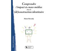 Comprendre l'impact des mass-medias dans la (dé)construction Emanciper par l'action sociale et l'éducation - Marie Reverdy - Chronique Sociale - broché - Essai