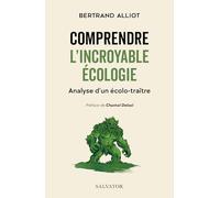 Comprendre l'incroyable écologie: Analyse d'un écolo-traître