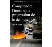 Comprendre l'inexorable progression de la délinquance, 1980-2016