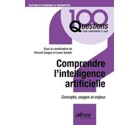 Comprendre l'intelligence artificielle : concepts, usages et enjeux