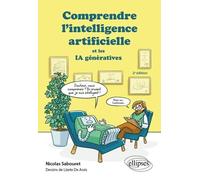 Comprendre L'intelligence Artificielle Et Les Ia Génératives