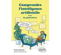 Comprendre l'intelligence artificielle et les IA génératives - Nicolas Sabouret - Ellipses - broché - Essai
