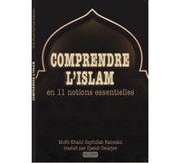 Comprendre l'islam en 11 notions essentielles