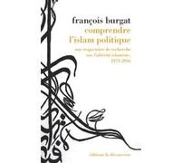 Comprendre l'islam politique François Burgat (Auteur)