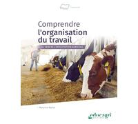 Comprendre l'organisation du travail au sein de l'exploitation agricole