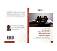 Comprendre l'organisation, les compétences et le fonctionnement - Guy-Hubert Phaka Tsasa - Universitaires Europeennes - broché - Essai