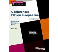 Comprendre l'union européenne-Institutions-Politiques-Droit