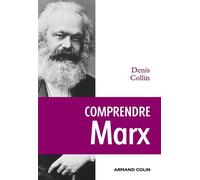 Comprendre Marx - Denis Collin - Armand Colin - broché - Etude