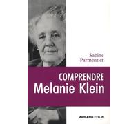 Comprendre Mélanie Klein