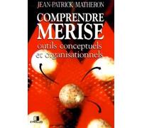 Comprendre Merise : Outils conceptuels et organisationnels