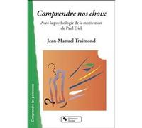 Comprendre nos choix Jean-Manuel Traimond (Auteur)