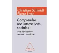 Comprendre Nos Interactions Sociales - Une Perspective Neuroéconomique