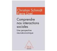 Comprendre Nos Interactions Sociales - Une Perspective Neuroéconomique