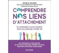 Comprendre nos liens d'attachement Estelle Wallon (Auteur), Christine Genet (Auteur)