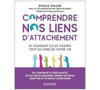 Comprendre Nos Liens D'attachement - Et Comment Ils Se Tissent Tout Au Long De Votre Vie