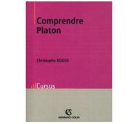 Comprendre Platon - Christophe Rogue - Armand Colin - broché - Scolaire / Universitaire