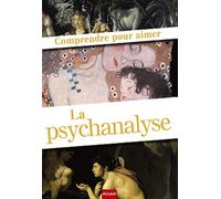 Comprendre Pour Aimer La Psychanalyse