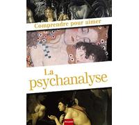 Comprendre Pour Aimer La Psychanalyse
