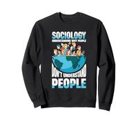 Comprendre Pourquoi Les Gens ne comprennent Pas Les Gens Sociologie Sweatshirt