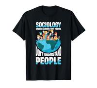 Comprendre Pourquoi Les Gens ne comprennent Pas Les Gens Sociologie T-Shirt