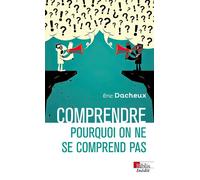 Comprendre pourquoi on ne se comprend pas - Eric Dacheux - Cnrs Eds - broché - Essai