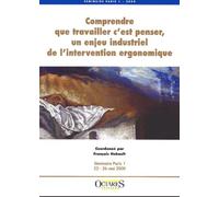 Comprendre que travailler c'est penser, un enjeu industriel de l'intervention ergonomique
