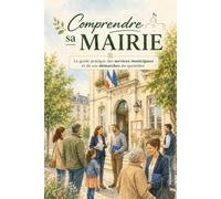 Comprendre sa mairie: Guide pratique des services municipaux et de vos démarches du quotidien