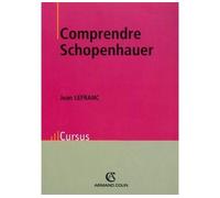 Comprendre Schopenhauer - Jean Lefranc - Armand Colin - broché - Scolaire / Universitaire