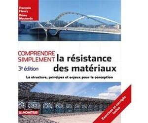 Comprendre simplement la résistance des matériaux François Fleury (Auteur), Rémy Mouterde (Auteur)