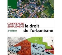 Comprendre simplement le droit de l'urbanisme