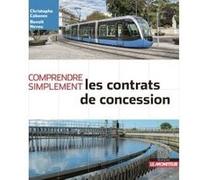 Comprendre simplement les contrats de concession Christophe Cabanes (Auteur), Benoît Neveu (Auteur)