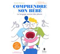 Nicolas Mathevon – Comprendre son bébé : Le langage secret des pleurs – Broché