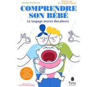 Nicolas Mathevon – Comprendre son bébé : Le langage secret des pleurs – Broché