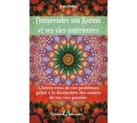 Comprendre son Karma et ses vies antérieures