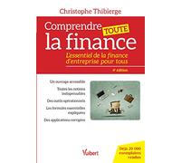 Comprendre toute la finance: L’essentiel de la finance d’entreprise pour tous