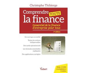Comprendre toute la finance: L’essentiel de la finance d’entreprise pour tous