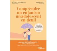 Béatrice Copper-Royer, Marie Guyot – Comprendre un enfant ou un adolescent en deuil – Broché