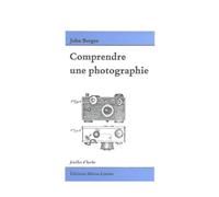 Comprendre une photographie - John Berger - Heros-Limite Eds - broché - Essai